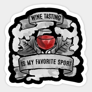 Wine Tasting Is My Favorite Sport Tee Tshirt Sticker